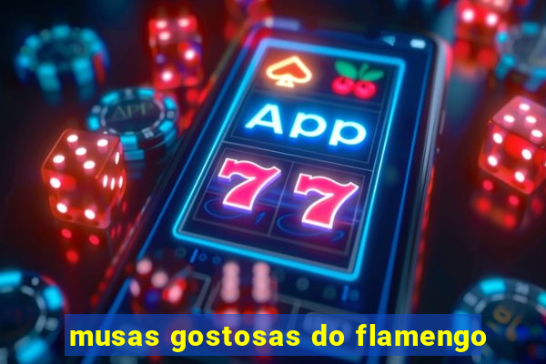 musas gostosas do flamengo